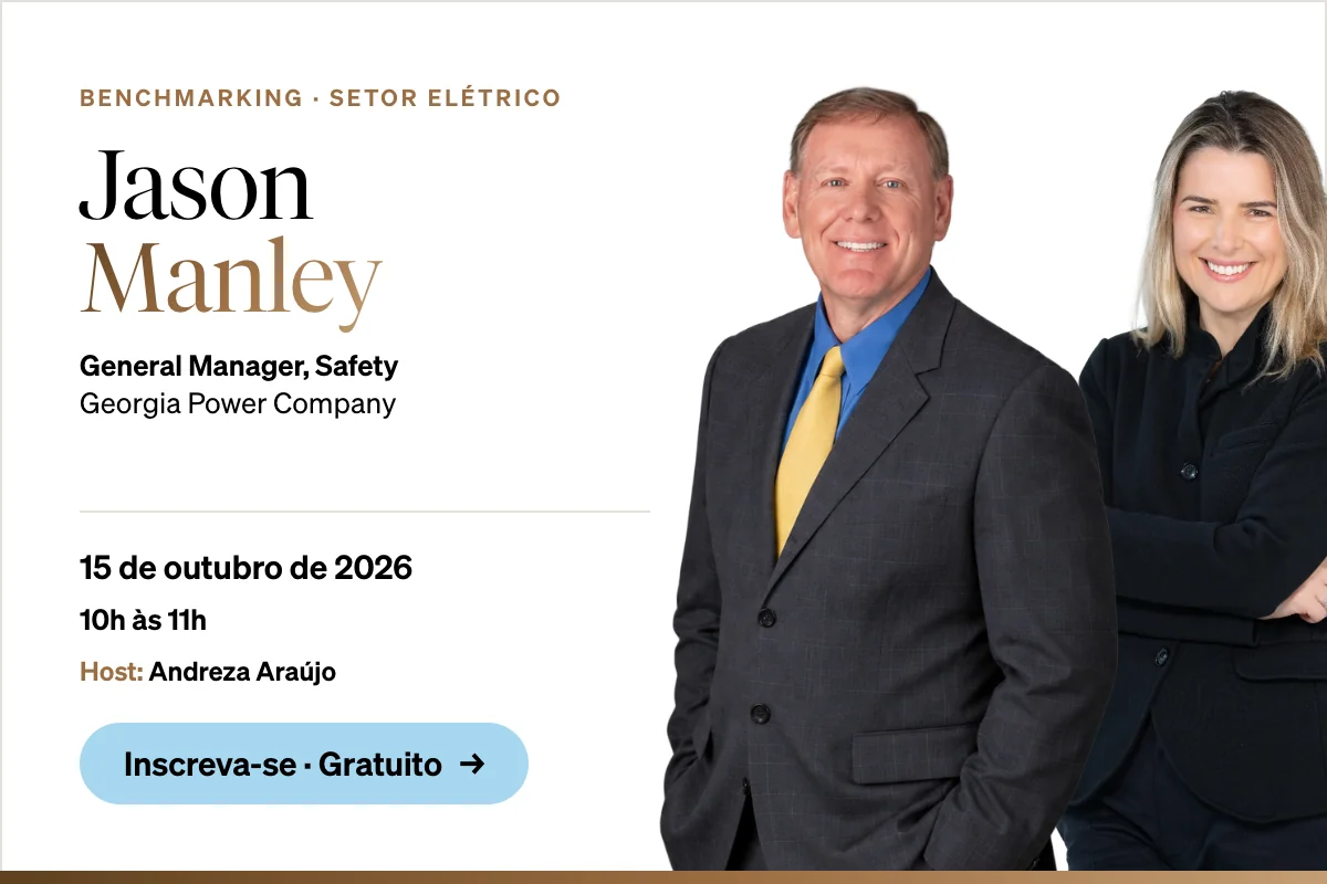 Benchmarking · Setor elétrico. Jason Manley, General Manager, Safety da Georgia Power Company, com host Andreza Araújo. 15 de outubro de 2026, das 10h às 11h. Inscreva-se, gratuito.