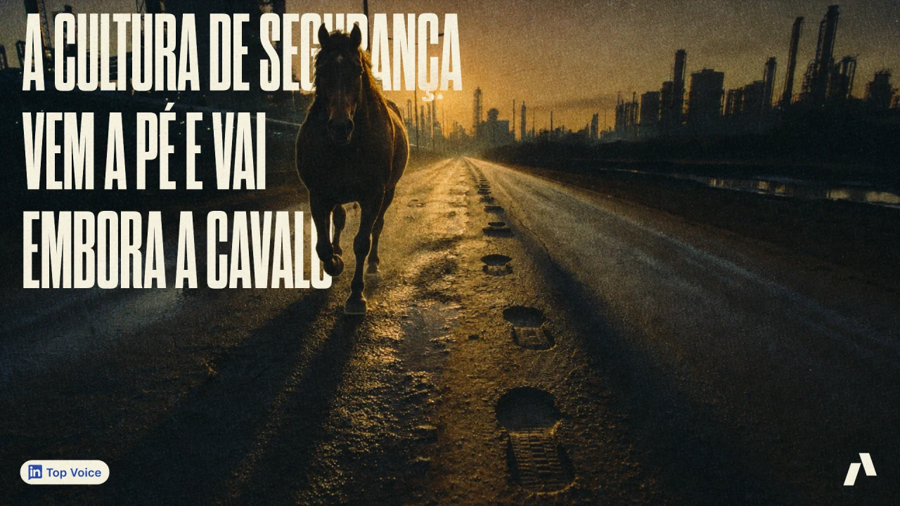 A cultura de segurança vem a pé e vai embora a cavalo
