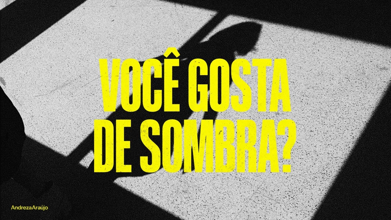 Você gosta de sombra?